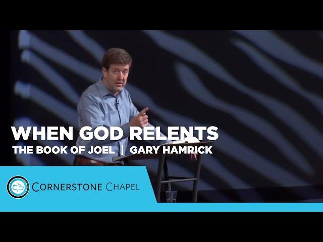 When God Relents  |  The Book of Joel  |  Gary Hamrick