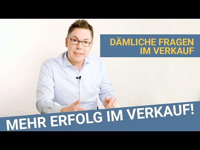 Fragetechnik: Die dämlichsten Fragen im Verkauf! - Verkaufstrainer Oliver Schumacher