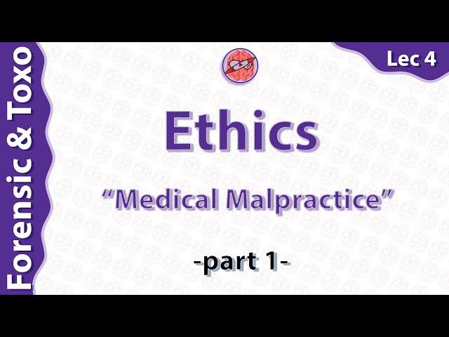 medical ethics - Medical Malpractice ( lec 4 ) - part 1 - forensic - amro ashraf