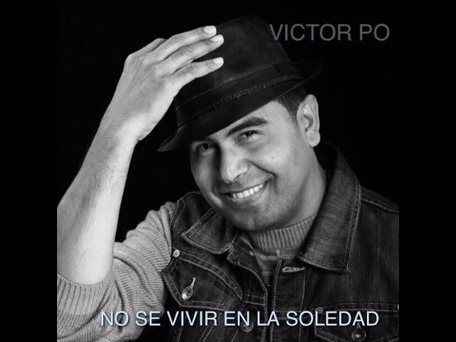 Victor Po - No se vivir en la soledad (bachata 2017)