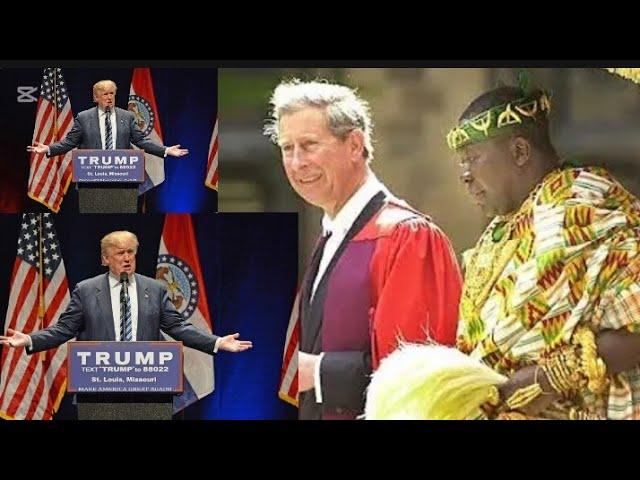 TRUMP ACCEPT OTUMFUO..PRINCE CHARLES BACK HIM..FINALLY CONFIRM AND START..GREAT NEWS
