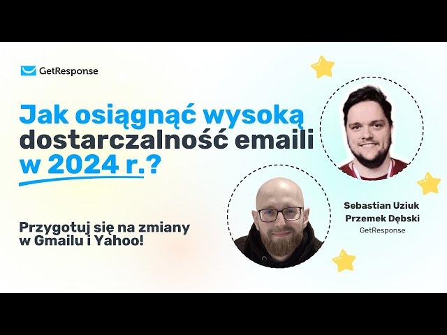 Jak osiągnąć wysoką dostarczalność emaili w 2024 r.? | Webinar