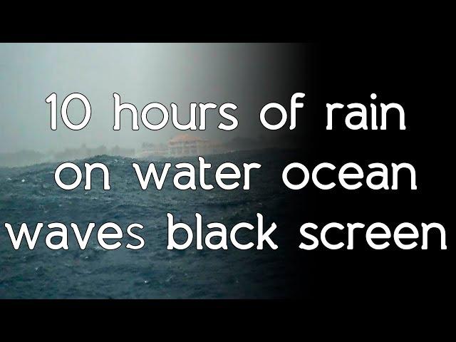   Rain on water and ocean waves sound on black screen dark screen high quality white noise ASMR