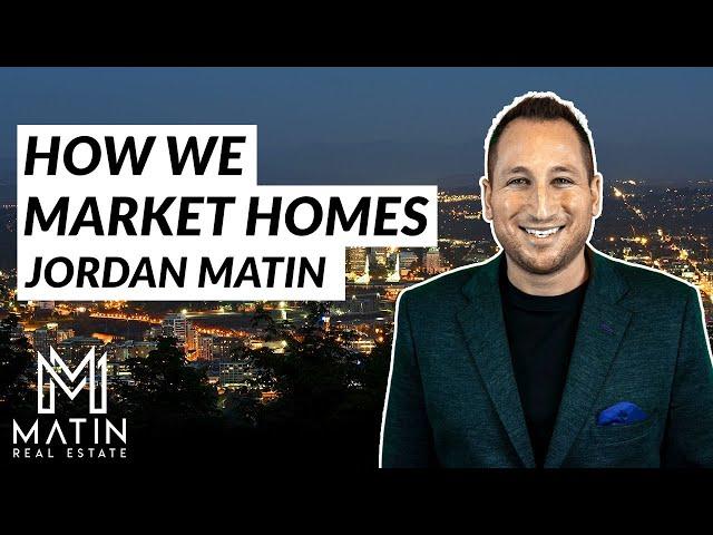 Jordan Matin - How We Market Homes