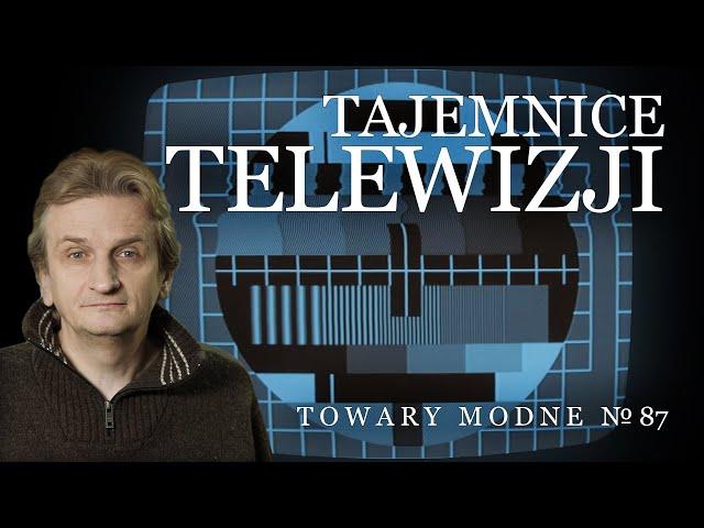 Tajemnice telewizji [TOWARY MODNE 87]