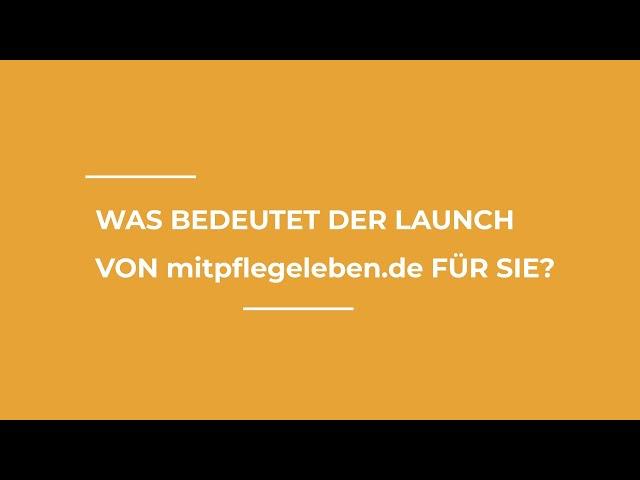 Dr. Markus Nachbaur | Was bedeutet der Launch von mitpflegeleben.de für Sie?