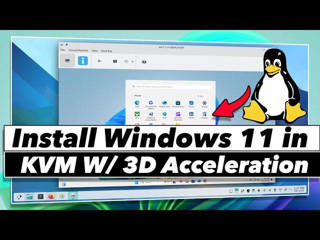 Install Windows 11 In  KVM W/ 3D ACCELERATION On LINUX