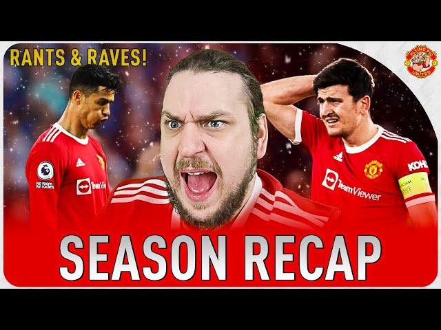 RANTS COMPILATION | MAN UTD FAN SEASON RECAP 2021/22