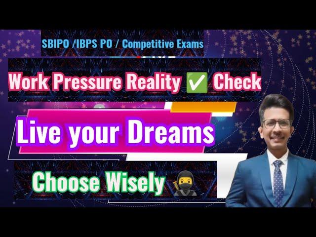 Live your Dreams ️️..Truth of work pressure Vs imp.of Success #real#exprience #bankpo#sbipo#ibpspo