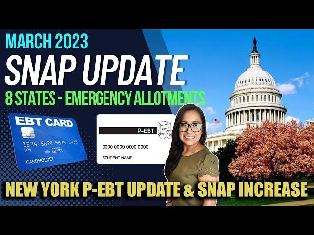 NEW SNAP BENEFITS UPDATE (MARCH 2023): 8 STATES EMERGENCY ALLOTMENTS & NEW YORK P-EBT UPDATE