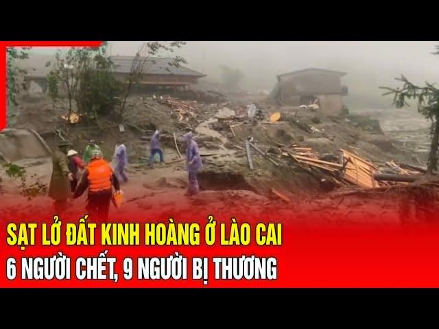 Sạt lở đất kinh hoàng ở Lào Cai, 6 người chết, 9 người bị thương | Báo Thanh Hóa