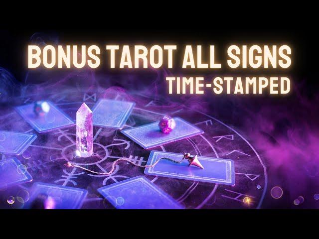 ALL SIGNS ⭐️ BONUS TAROT ⭐️ TIME-STAMPED! ️