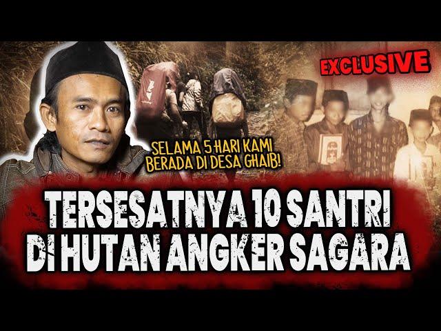 UDAH GILA INI CERITA!! KISAH 10 SANTRI TERSESAT 5 HARI DI DESA GHAIB HUTAN ANGKER SAGARA