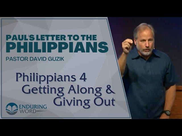 Philippians 4 – Getting Along & Giving Out