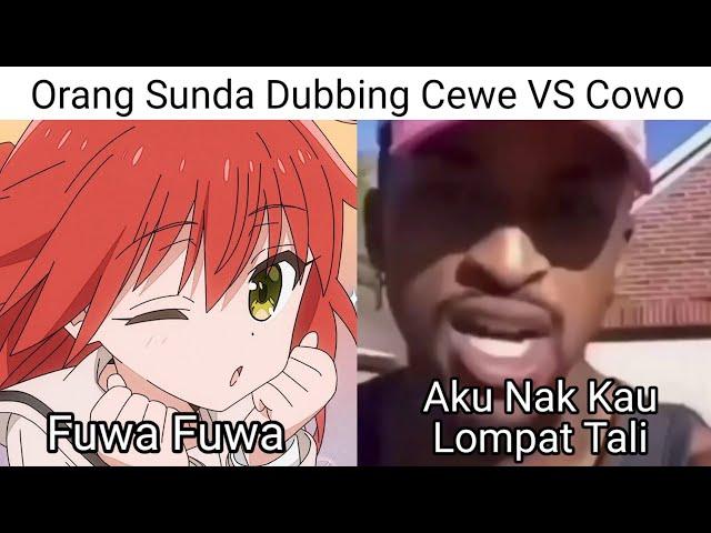 Orang Sunda Dubbing Cewe VS Cowo