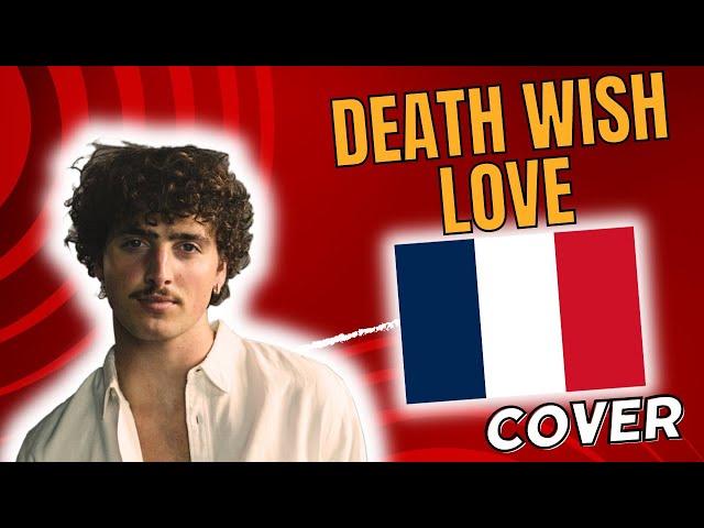 Death Wish Love - Benson Boone // Cover (French translation / Traduction française)