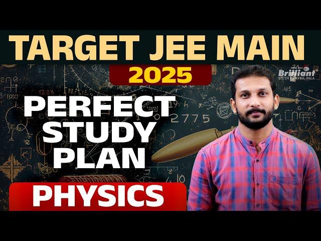 Target JEE Main 2025 I Perfect study plan I Physics