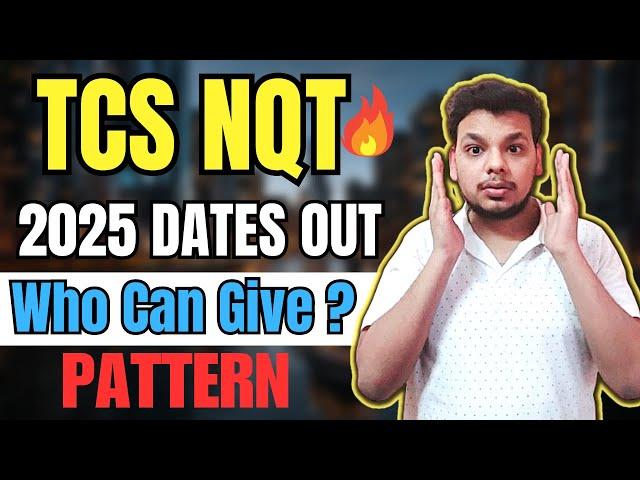 TCS NQT 2025 Date Announced | TCS Free NQT 2025 | Exam Pattern | Eligibility | OFF Campus Drive