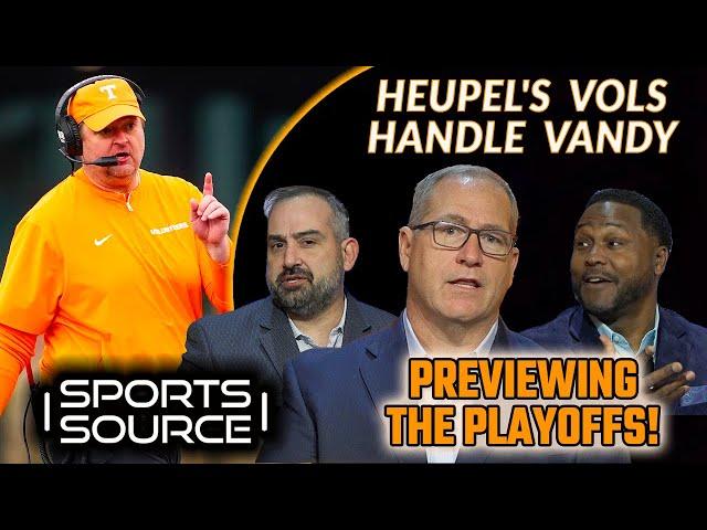 HEUPEL'S VOLS HANDLE VANDY; PREVIEWING THE PLAYOFFS! - THE SPORTS SOURCE FULL SHOW (12.1.24)