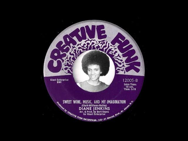 Diane Jenkins - Sweet Wine, Music, And My Imagination [Creative Funk] 1974 Northern Soul 45