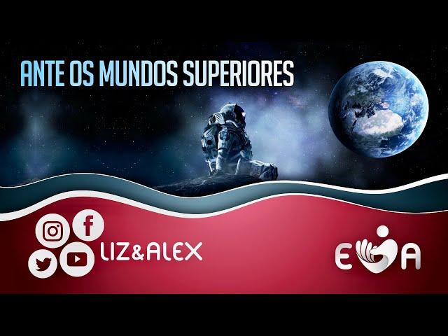 ANTE OS MUNDOS SUPERIORES 🪐 Elizabete Lacerda e Alex | Liz&Alex  #TBT