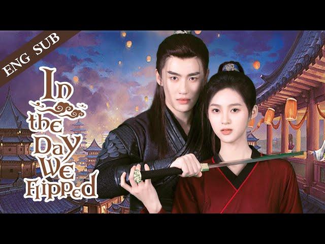 [ENG SUB] 休想行刺本王小姐【Full】In The Day We Flipped (Yi Heng, Luo Shiqi)