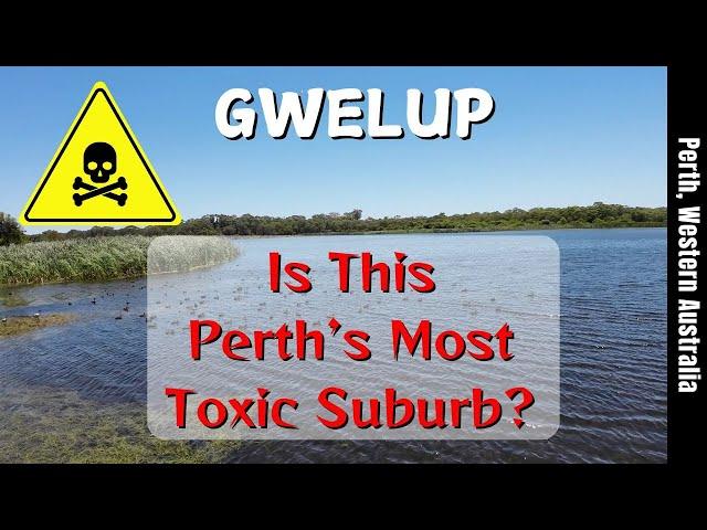 GWELUP - Is This the Most Toxic Suburb in Perth, Western Australia?