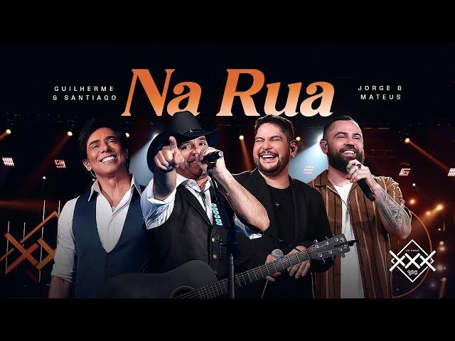 Guilherme e Santiago, Jorge e Mateus - Na Rua (Vídeo Oficial)