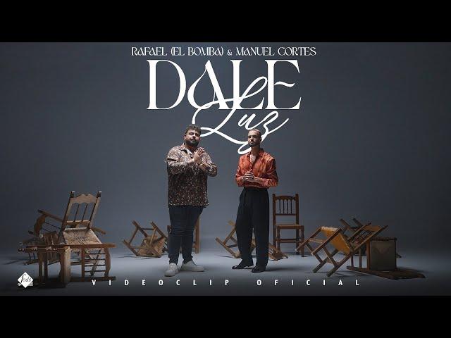 Rafael El Bomba x Manuel Cortés - Dale luz (Videoclip Oficial)