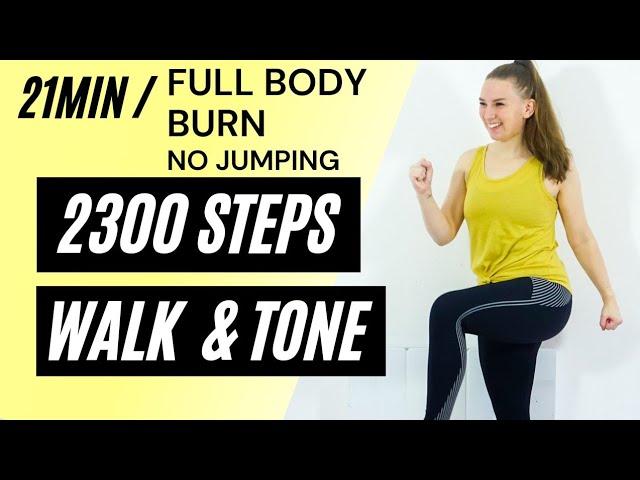 WALK&TONE Full Body Burn || Take 2300 Steps At Home || NO Jumping / NO repeat