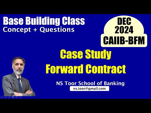 CAIIB BFM Case Study on Forward Contract 15.11.24 (6.00am) #nstoor