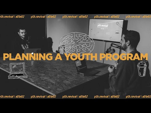 PLANNING A YOUTH PROGRAM | yth.revival S01E02