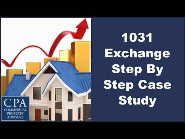 1031 Exchange Step By Step Case Study