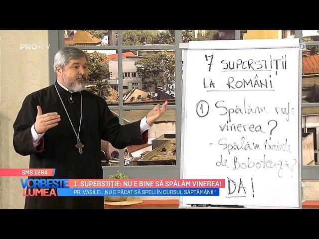 Superstiții la români! Parintele Vasile Ioana la emisiunea Vorbeste Lumea, ProTV