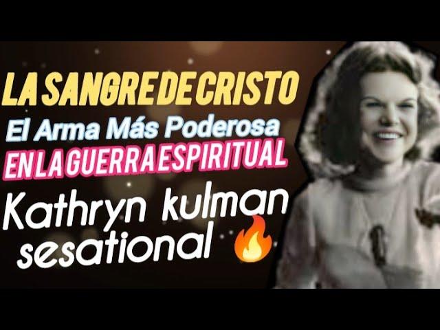 LA SANGRE DE CRISTO EL ARMA MÁS PODEROSA EN LA GUERRA ESPIRITUAL- Por Kathryn kulman sesational