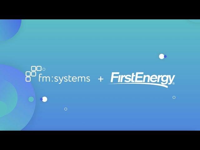 How FirstEnergy Optimizes Facility Management with FM:Systems Software