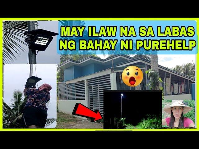 MAY BAGONG ALAGA SA BAHAY PUREHELP NAIKABIT NA RIN SOLAR SA POSTE MAY ILAW NA!