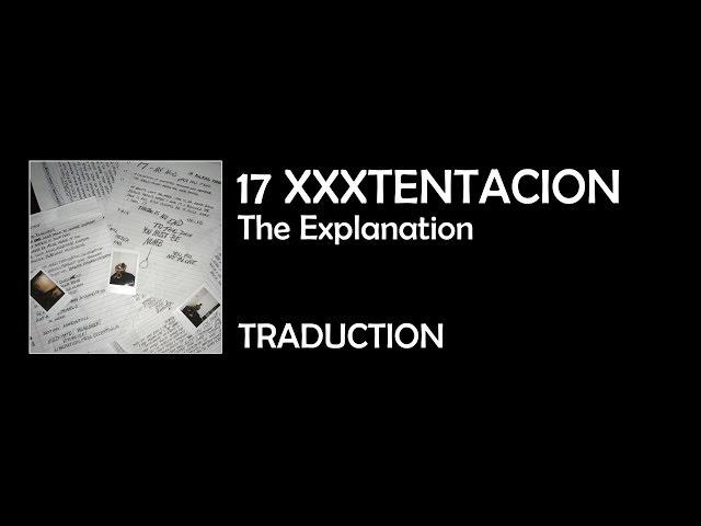 XXXTENTACION - The Explanation TRADUCTION