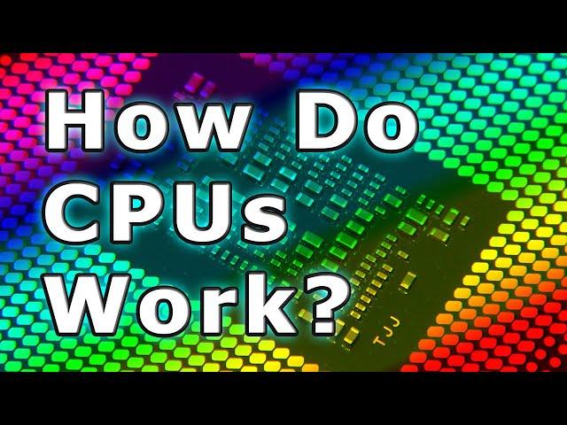 How Do CPUs Work?