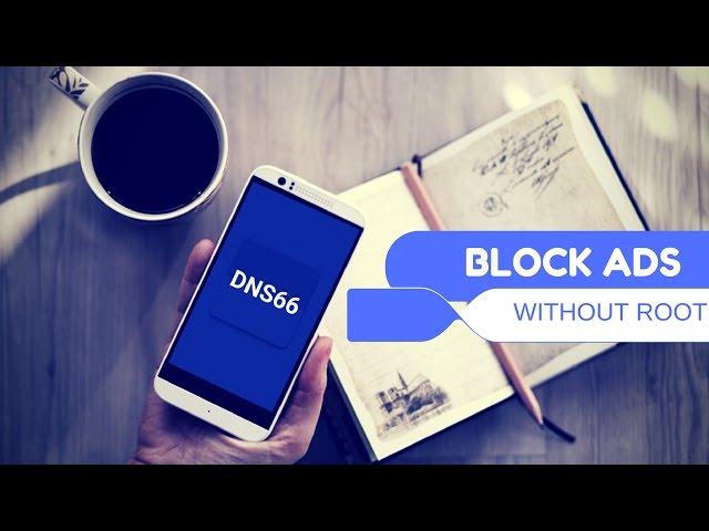 How To Block Ads on Android Without Root - Block Ads Without Root | 2017