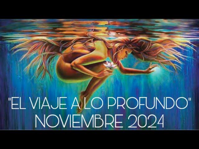 NOVIEMBRE 2024…”EL VIAJE A LO PROFUNDO”……️️️️️️️️️️️️