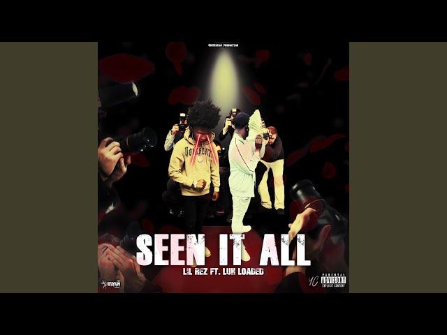 Seen It All (feat. luh loaded)