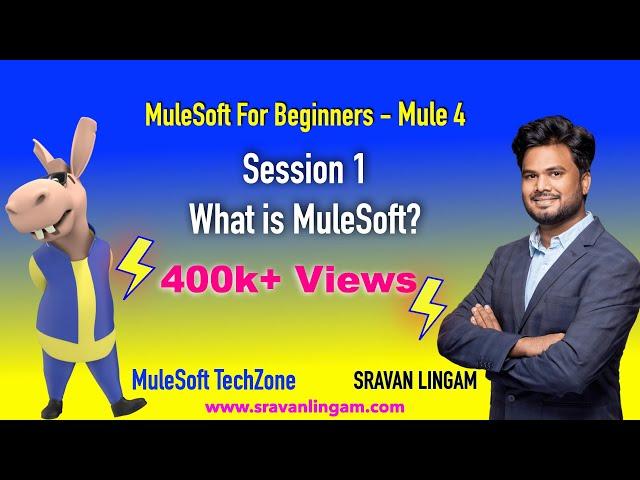 Mulesoft For Absolute Beginners - Session 1: What Is Mulesoft? | #mulesoft #mule4 @sravanlingam