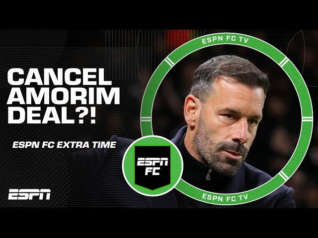 Should Manchester United CANCEL Ruben Amorim's deal & keep Ruud van Nistelrooy? | ESPN FC Extra Time