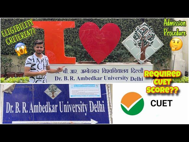 Ambedkar University Delhi | Required CUET Score  | Dr Br Ambedkar University Admission process 