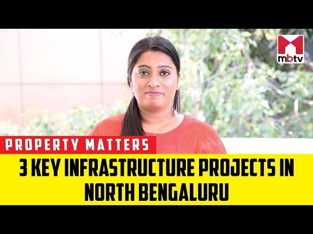 3 Key infrastructure projects in North Bengaluru