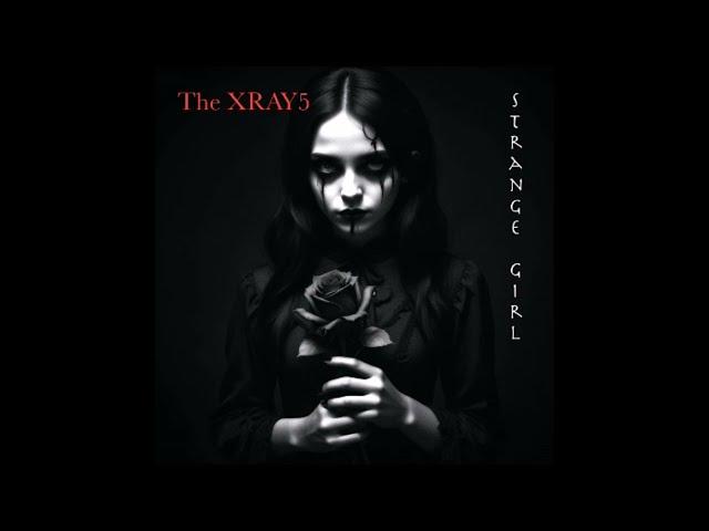 The XRAY5 - Strange Girl