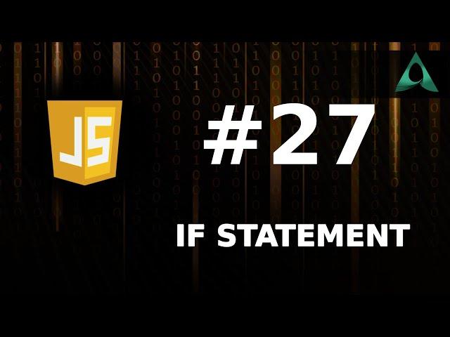 #27 If Statement in JavaScript