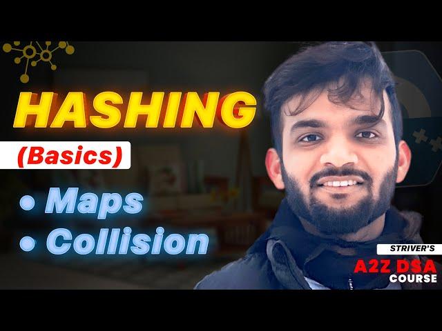 Hashing | Maps | Time Complexity | Collisions | Division Rule of Hashing | Strivers A2Z DSA Course