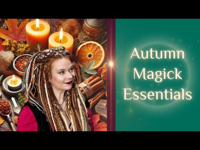 Autumn MAGICK Essentials